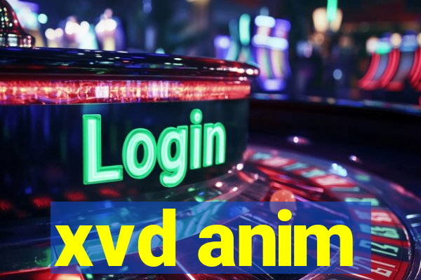 xvd anim